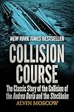 Collision Course: The Classic Story of the Collision of the Andrea Doria and the Stockholm