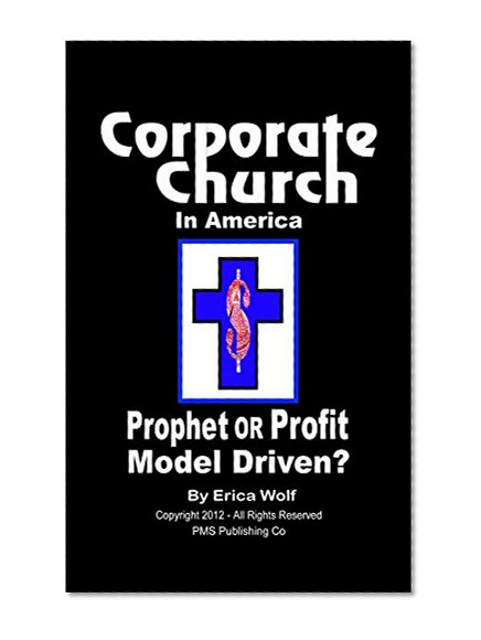 Corporate Church in America - Prophet or Profit Model Driven?