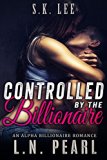 Controlled by the Billionaire: Alpha Billionaire Romance (Forever Yours Book 4)