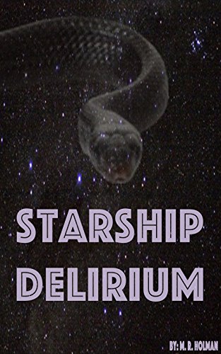 Starship Delirium (The Snake In The Grass Book 1)