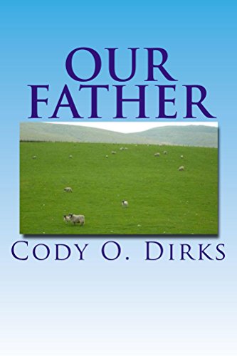 Our Father: A Story of Eleventh-Century Chirstians (The Lord's Prayer Series Book 1)
