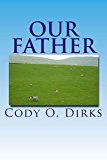 Our Father: A Story of Eleventh-Century Chirstians (The Lord's Prayer Series Book 1)