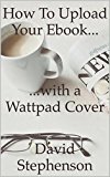 How to Upload Your Ebook with a Wattpad cover