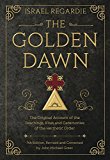 The Golden Dawn: The Original Account of the Teachings, Rites, and Ceremonies of the Hermetic Order