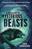 A Menagerie of Mysterious Beasts: Encounters with Cryptid Creatures
