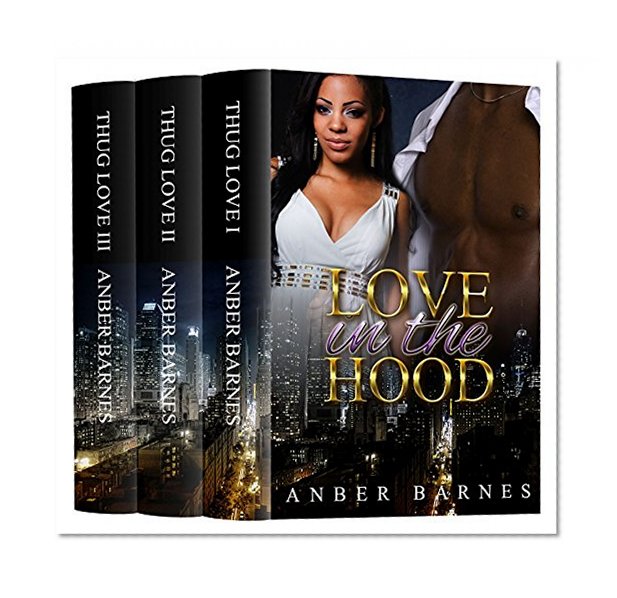 Love in the Hood: Urban Romance Boxed Set (BBW, New Adult African American Urban Hood Romance) (New African American BBW Contemporary Urban Thug Hood Romance)