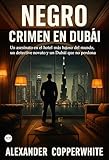 Negro - Crimen en DubÃ¡i (Los casos de Francisco Valiente Polillas nÂº 1) (Spanish Edition)