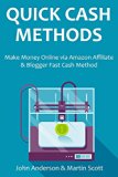 Quick Cash Methods 2016 - 2 in 1 bundle: Make Money Online via Amazon Affiliate & Blogger Fast Cash Method