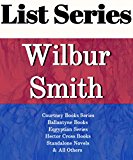 LIST SERIES: WILBUR SMITH: SERIES READING ORDER: GOLDEN LION, COURTNEY SERIES, BALLANTYNE BOOKS, EGYPTIAN SERIES, HECTOR CROSS, STANDALONE NOVELS BY WILBUR SMITH