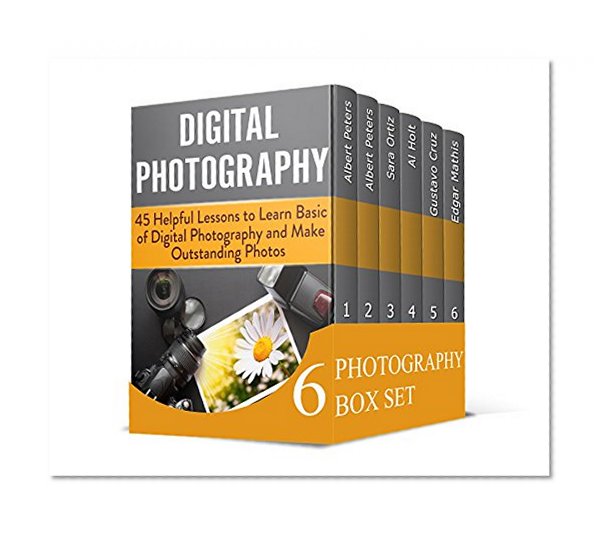 Photography Box Set: 75+ Helpful Lessons to Learn Basic of Digital Photography. 80+ Tips And Tricks To Earn Money Selling Your Photographs