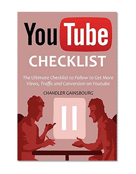 YOUTUBE CHECKLIST 2016: The Ultimate Checklist to Follow to Get More Views,Traffic and Conversion on Youtube