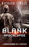 Blank: Apocalypse (A Lincoln Delabar Action Adventure Thriller Book 3)