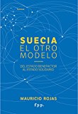 Suecia: El otro modelo: Del Estado Benefactor al Estado Solidario (Spanish Edition)