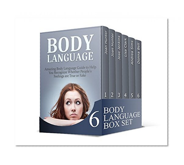 Body Language Box Set: A Beginner's Guide to Better Understand Body Gestures and Recognize Whether People's Feelings are True or Fake (body language, body language secrets, reading body language)