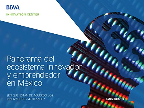 Panorama del ecosistema innovador y emprendedor en México (Insights Series) (Spanish Edition)