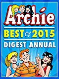 Archie: Best of 2015 Digest Annual (Archie Comics Graphic Novels)