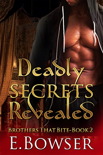 Deadly Secrets Revealed: Brothers That Bite Book 2