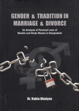 Gender & Tradition in Marriage & Divorce: An analysis of personal laws of Muslim and Hindu women in Bangladesh