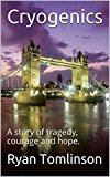 Cryogenics: A story of tragedy, courage and hope.