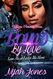 Bound by Love: Love Me or Leave Me Alone