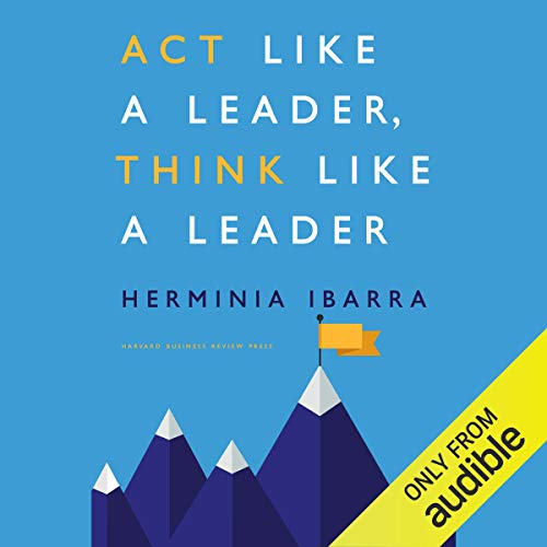 Act Like a Leader, Think Like a Leader