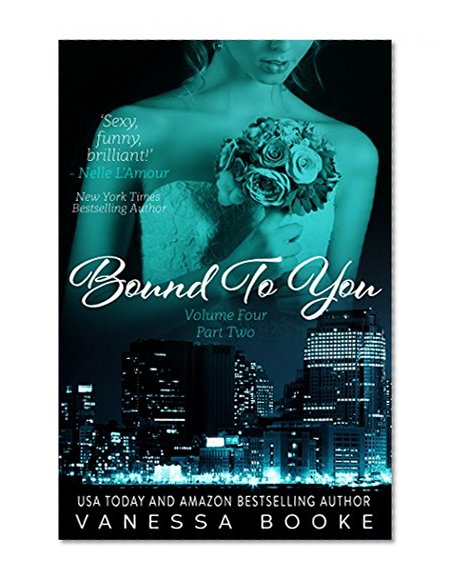 Bound to You: Volume 4 (PART 2) (Millionaire's Row Book 8)