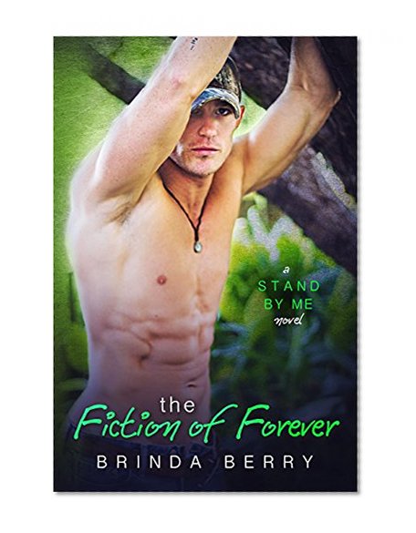 The Fiction of Forever (A Stand By Me Novel Book 2)