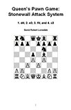 Queen's Pawn Game: Stonewall Attack System: 1. d4; 2. e3; 3. f4; and 4. c3