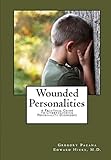 Wounded Personalities: A Practical Guide to Understanding Personality Disorders