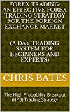 FOREX:  AN EFFECTIVE TRADING STRATEGY FOR THE FOREIGN EXCHANGE MARKET  (A Day Trading System For Beginners And Experts): Forex Trading Strategies,Forex Trading Books,Currency Trading