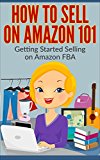 How to Sell on Amazon 101: Getting Started Selling on Amazon (Selling on Amazon Tutorials)
