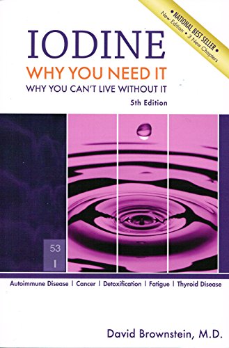 Book Cover Iodine: Why You Need It, Why You Can't Live Without It