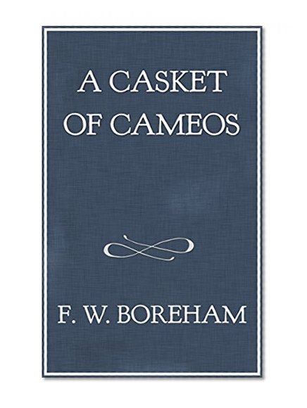 A Casket of Cameos: More Texts That Made History