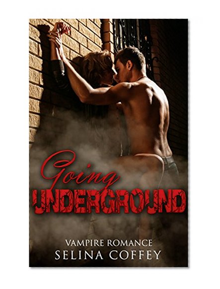 Vampire Romance: Going Underground: Vampire Fantasy Short Story (Vampire Paranormal Fantasy Detective Romantic Comedy Suspense Short Story)