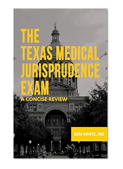 The Texas Medical Jurisprudence Exam: A Concise Review