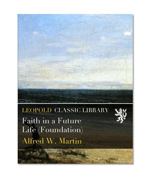Faith in a Future Life (Foundation)