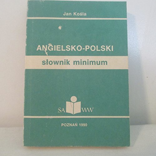 English into Polish -Printed in Poland from SAWW Pub 1990 Angielsko - Polski Slownik Minimum