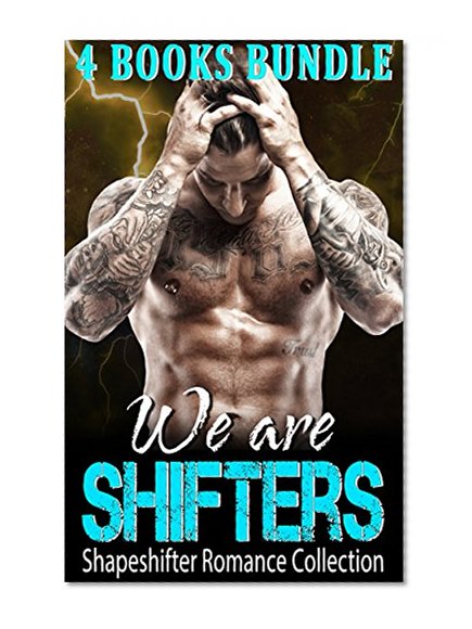 Romance: Alpha Shifter Romance Collection Boxed Set (Contemporary Steamy Alpha Bad Boy Hero Protector Cyborg Romance) (Scifi Cyborg BDSM Stepbrother BWWM Women's Fiction Anthologies)