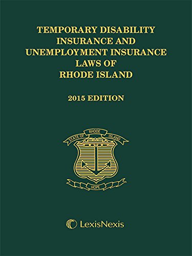 Temporary Disability Insurance and Unemployment Insurance Laws of Rhode Island, 2015 Edition