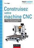 Construisez votre machine CNC (Tous makers !)