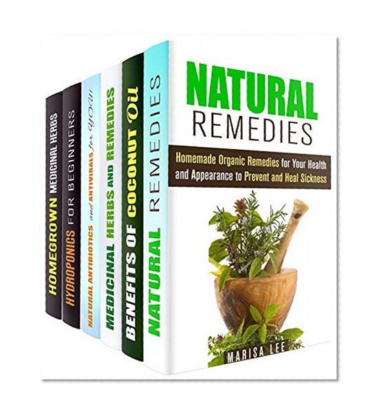Natural Remedies Box Set (6 in 1): Homegrown Medicinal Herbs, Organic Remedies, Natural Antibiotics and Much More Healing Secrets (Medicinal Herbs & Natural Remedies)