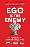Ego is the Enemy: The Fight to Master Our Greatest Opponent (English Edition)
