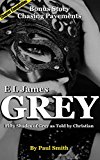 Grey: Fifty Shades of Grey as Told by Christian by by E L James | Chapter Compilation With (Bonus Story)