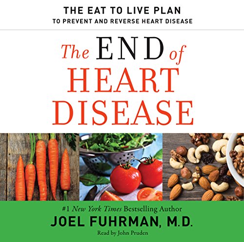 Book Cover The End of Heart Disease: The Eat to Live Plan to Prevent and Reverse Heart Disease