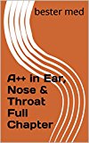 A++ in Ear, Nose & Throat Full Chapter