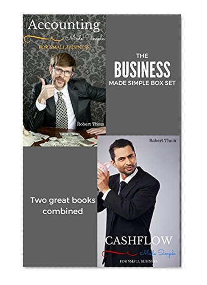 Box Set - Cash Flow Made Simple and Accounting Made Simple: Two Business Made Simple Books In One (Small Business Series Book 3)