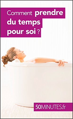 Comment prendre du temps pour soi ? (Équilibre t. 2) (French Edition)
