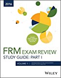Wiley FRM Exam Review Study Guide 2016 Part I Volume 1: Foundations of Risk Management, Quantitative Analysis