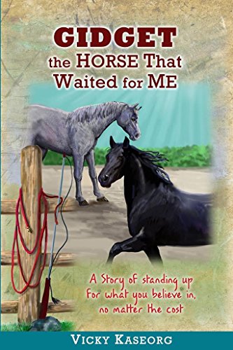 Gidget - The Horse That Waited for Me: A story of standing up for what you believe in, no matter the cost (Burton's Farm Series Book 4)