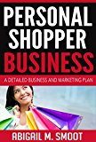 Personal Shopper Business: A Detailed Business and Marketing Plan